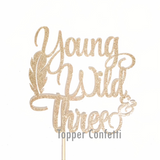 Young Wild and Three Cake Topper